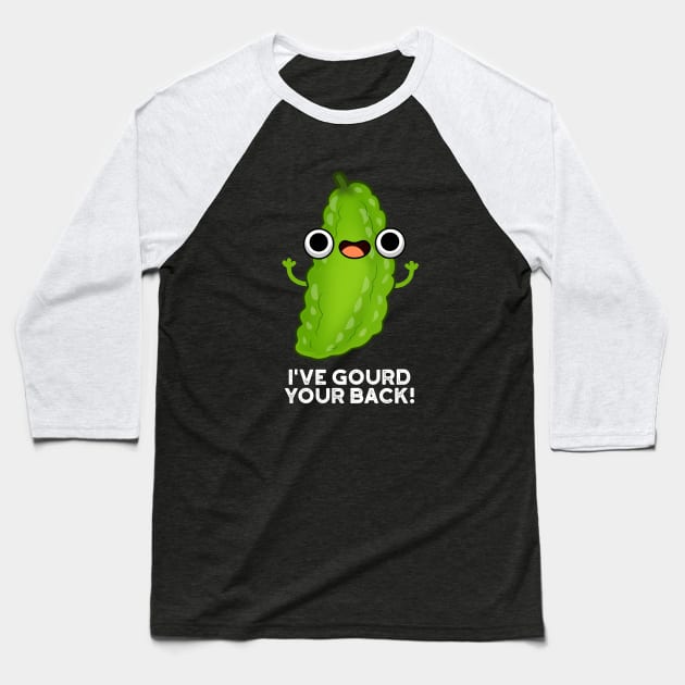 I've Gourd Your Back Cute Veggie Pun Baseball T-Shirt by punnybone